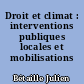 Droit et climat : interventions publiques locales et mobilisations citoyennes
