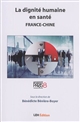 La dignité humaine en santé : France-Chine : actes du colloque international tenu le 26 Juin 2015 à la chambre des notaires de Paris