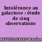 Intolérance au galactose : étude de cinq observations