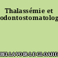 Thalassémie et odontostomatologie