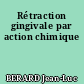Rétraction gingivale par action chimique