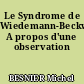 Le Syndrome de Wiedemann-Beckwith. A propos d'une observation