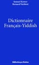 Dictionnaire français-yiddish : = Franz̲eyziš-yidiš werterbuk̲