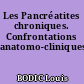 Les Pancréatites chroniques. Confrontations anatomo-cliniques