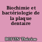 Biochimie et bactériologie de la plaque dentaire