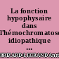 La fonction hypophysaire dans l'hémochromatose idiopathique : exploration de 39 cas