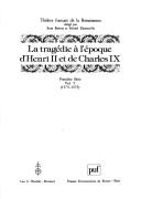 La tragédie à l'époque d'Henri II et de Charles IX : 5 : 1573-1575