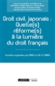 Droit civil japonais : quelle(s) réforme(s) à la lumière du droit français?