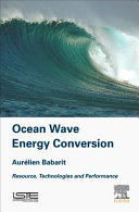 Ocean wave energy conversion : resource, technologies and performance