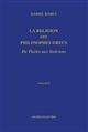 La religion des philosophes grecs : de Thalès aux Stoïciens
