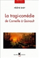 La tragi-comédie : de Corneille à Quinault
