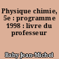 Physique chimie, 5e : programme 1998 : livre du professeur
