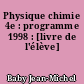 Physique chimie 4e : programme 1998 : [livre de l'élève]