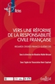 Vers une réforme de la responsabilité civile française : regards croisés franco-québecois