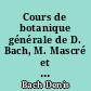 Cours de botanique générale de D. Bach, M. Mascré et G. Deysson : Tome 1 : La cellule végétale, structure et fonctionnement