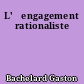 L'	engagement rationaliste