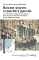 Bateaux-pigeons et quartiers japonais : une microhistoire régionale des relations entre le Japon, le Đại Việt et le Champa, fin XVIe-début XVIIIe siècle