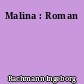 Malina : Roman