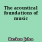 The acoustical foundations of music