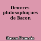 Oeuvres philosophiques de Bacon