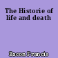 The Historie of life and death