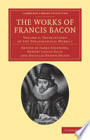 The works of Francis Bacon : vol. 4 : Translations of the philosophical works : 1