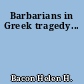 Barbarians in Greek tragedy...