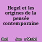 Hegel et les origines de la pensée contemporaine