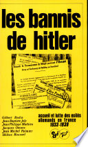 Les bannis de Hitler : accueil et luttes des exilés allemands en France : 1933-1939