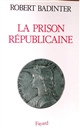 La prison républicaine : 1871-1914