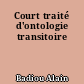 Court traité d'ontologie transitoire