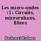 Les micro-ondes : I : Circuits, microrubans, fibres
