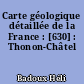 Carte géologique détaillée de la France : [630] : Thonon-Châtel