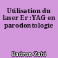 Utilisation du laser Er :YAG en parodontologie