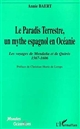 Le paradis terrestre, un mythe espagnol en Océanie : les voyages de Mendana et de Quiros, 1567-1606