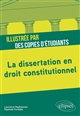 La dissertation en droit constitutionnel : illustrée par des copies d'étudiants