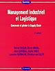 Management industriel et logistique : concevoir et piloter la Supply Chain