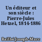 Un éditeur et son siècle : Pierre-Jules Hetzel, 1814-1886