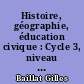 Histoire, géographie, éducation civique : Cycle 3, niveau 2 : [Livre de l'élève]