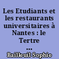 Les Etudiants et les restaurants universitaires à Nantes : le Tertre et la Lombarderie