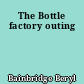 The Bottle factory outing