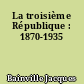 La troisième République : 1870-1935