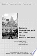 Quatre ans de recherche urbaine 2001-2004 : Volume I