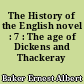 The History of the English novel : 7 : The age of Dickens and Thackeray