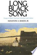 Long Black Song : essays in Black American Literature and Culture