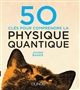 50 clés pour comprendre la physique quantique