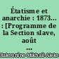 Étatisme et anarchie : 1873... : [Programme de la Section slave, août 1872] : [Où aller et que faire ?]