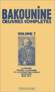 Michel Bakounine sur la guerre franco-allemande et la révolution sociale en France, 1870-1871 : écrits et matériaux