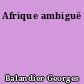Afrique ambiguë