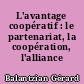 L'avantage coopératif : le partenariat, la coopération, l'alliance stratégique